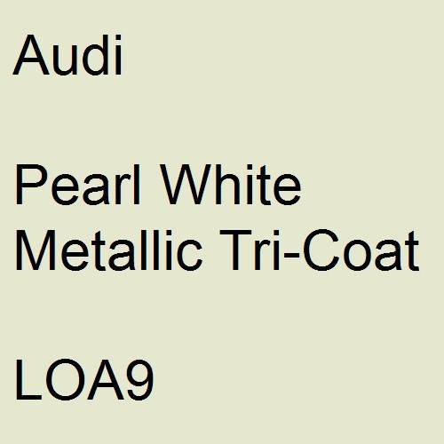 Audi, Pearl White Metallic Tricoat, LOA9.